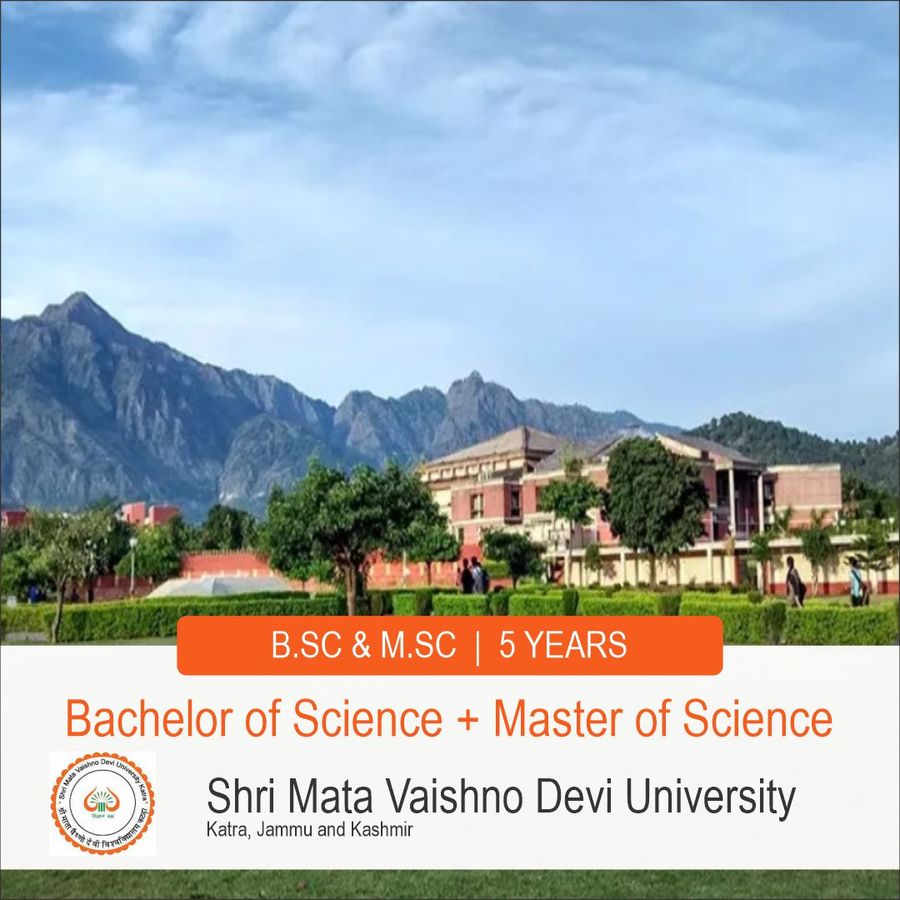 Bachelor of Science [B.Sc.] + Master of Science [M.Sc.] at Shri Mata Vaishno Devi University, Jammu and Kashmir - Other
